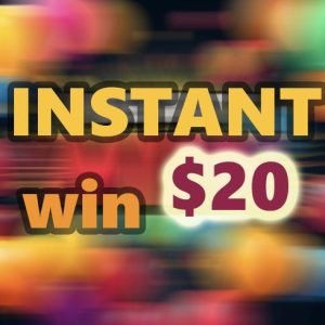 Instant win $20