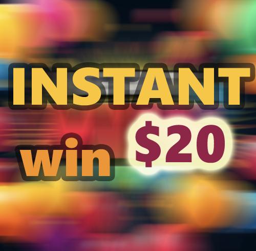 Instant win $20